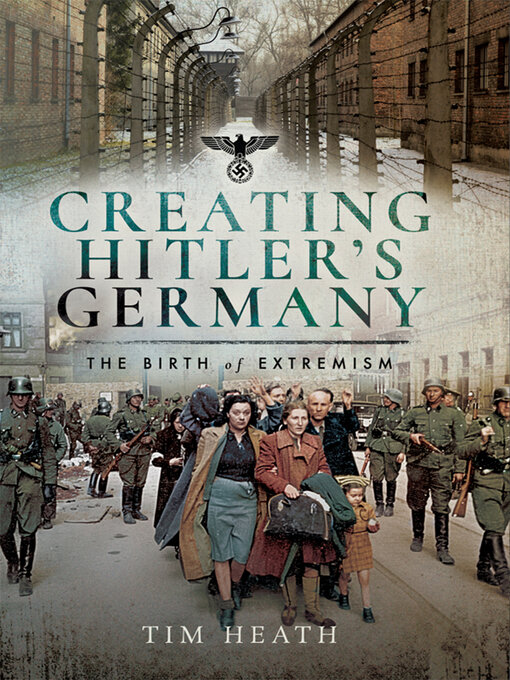 Title details for Creating Hitler's Germany by Tim Heath - Available